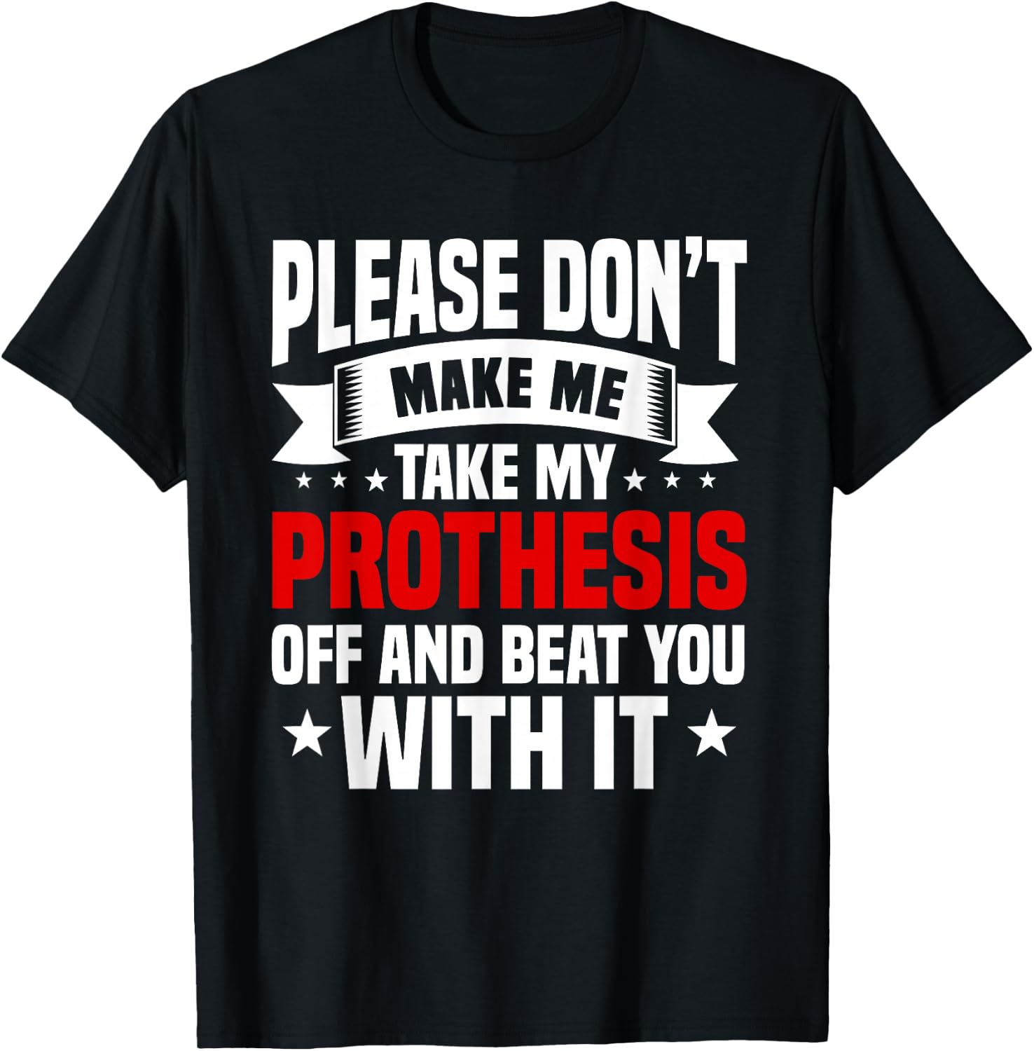Amputation Prothesis Amputate Surgery Amputee Survivor T-Shirt - T-Shirt | Black