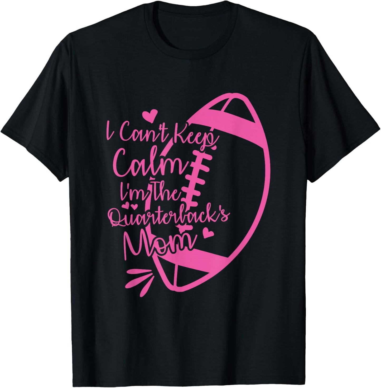 Football Mother I Can't Keep Calm I'm The Quarterback's Mom T-Shirt - T-Shirt | Black