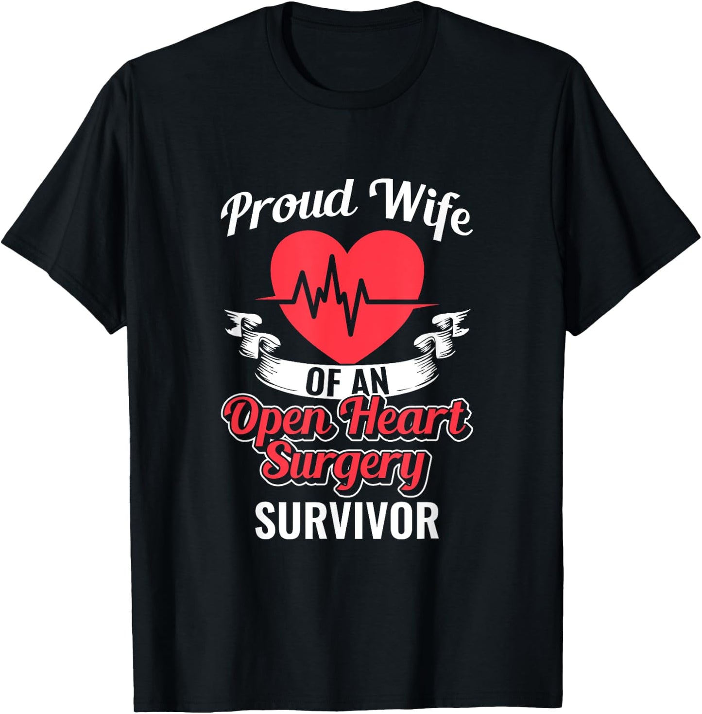 Proud Wife Of An Open-Heart Surgery Survivor Bypass T-Shirt - T-Shirt | Black