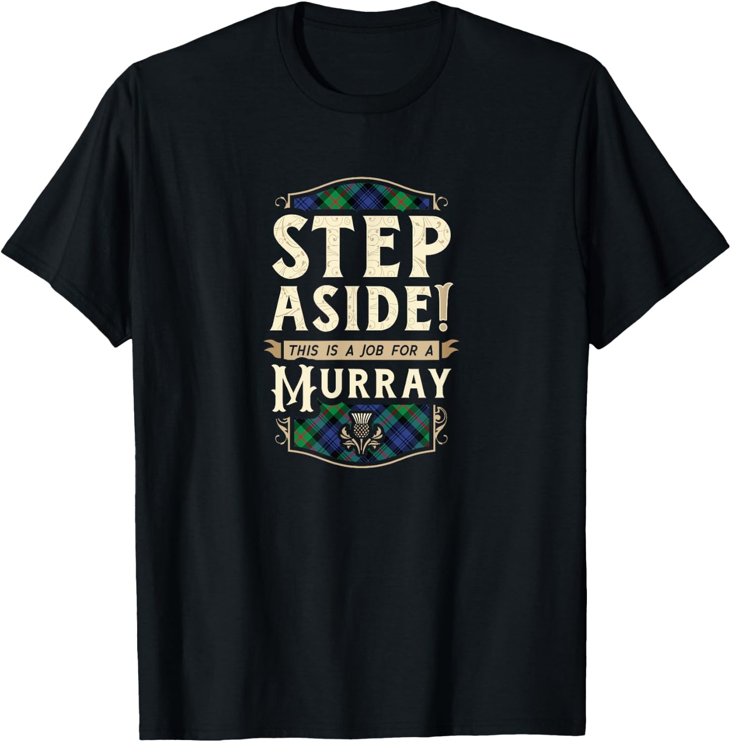 Funny Clan Murray Step Aside Scottish Clan Tartan T-Shirt - T-Shirt | Black