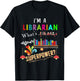 I'm A Librarian What Is Your Superpower T-Shirt - T-Shirt | Black