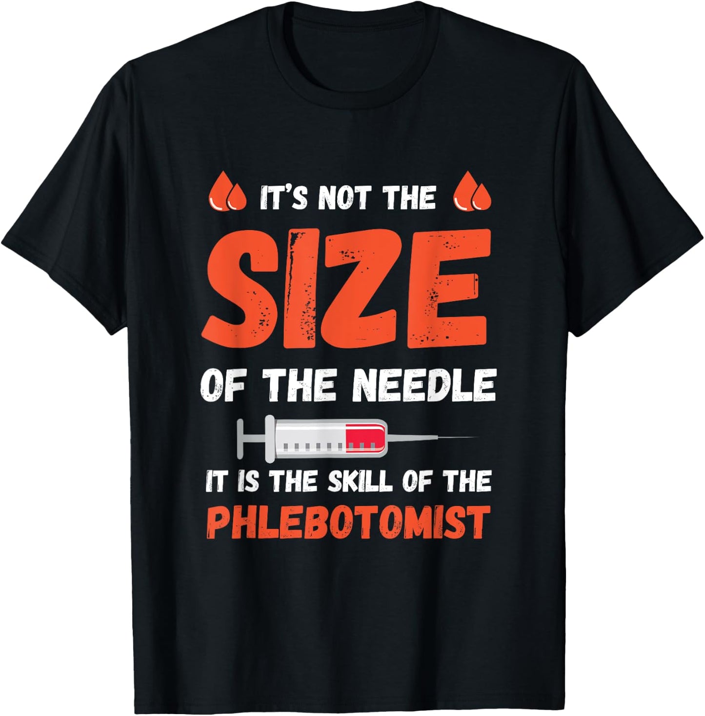Phlebotomist The Needle Skill Phlebotomy Doctor Hospital T-Shirt - T-Shirt | Black
