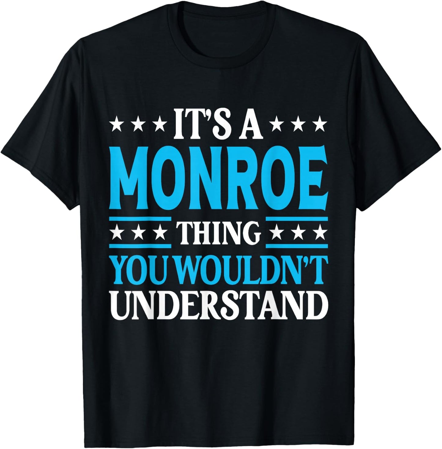It's A Monroe Thing Personal Name Funny Monroe T-Shirt - T-Shirt | Black
