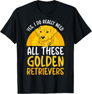 Yes I do really need all these Golden Retriever T-Shirt - T-Shirt | Black