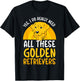 Yes I do really need all these Golden Retriever T-Shirt - T-Shirt | Black