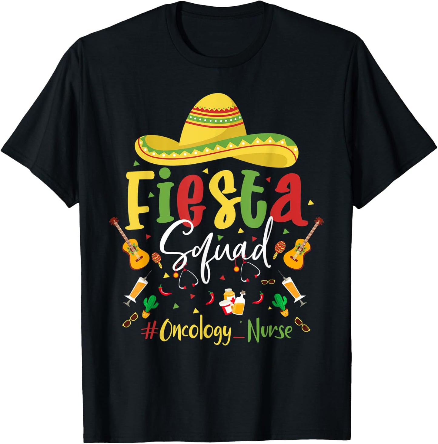 Lets Fiesta Squad Oncology Nurse Cinco De Mayo Nurse Mexican T-Shirt - T-Shirt | Black