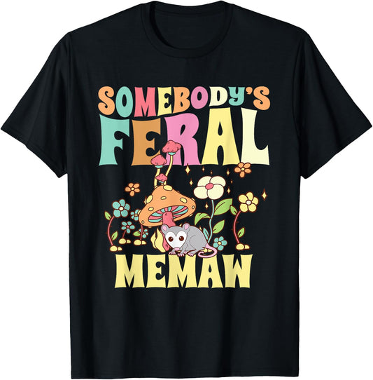 Somebody's Feral Memaw Grandma Wild Granny Opossum Mushroom T-Shirt - T-Shirt | Black