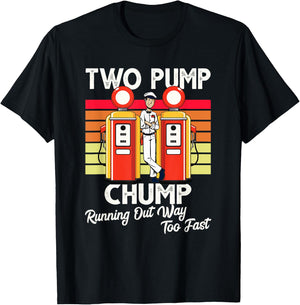 Two Pump Chump Running Out Way Too Fast Vintage T-Shirt - T-Shirt | Black