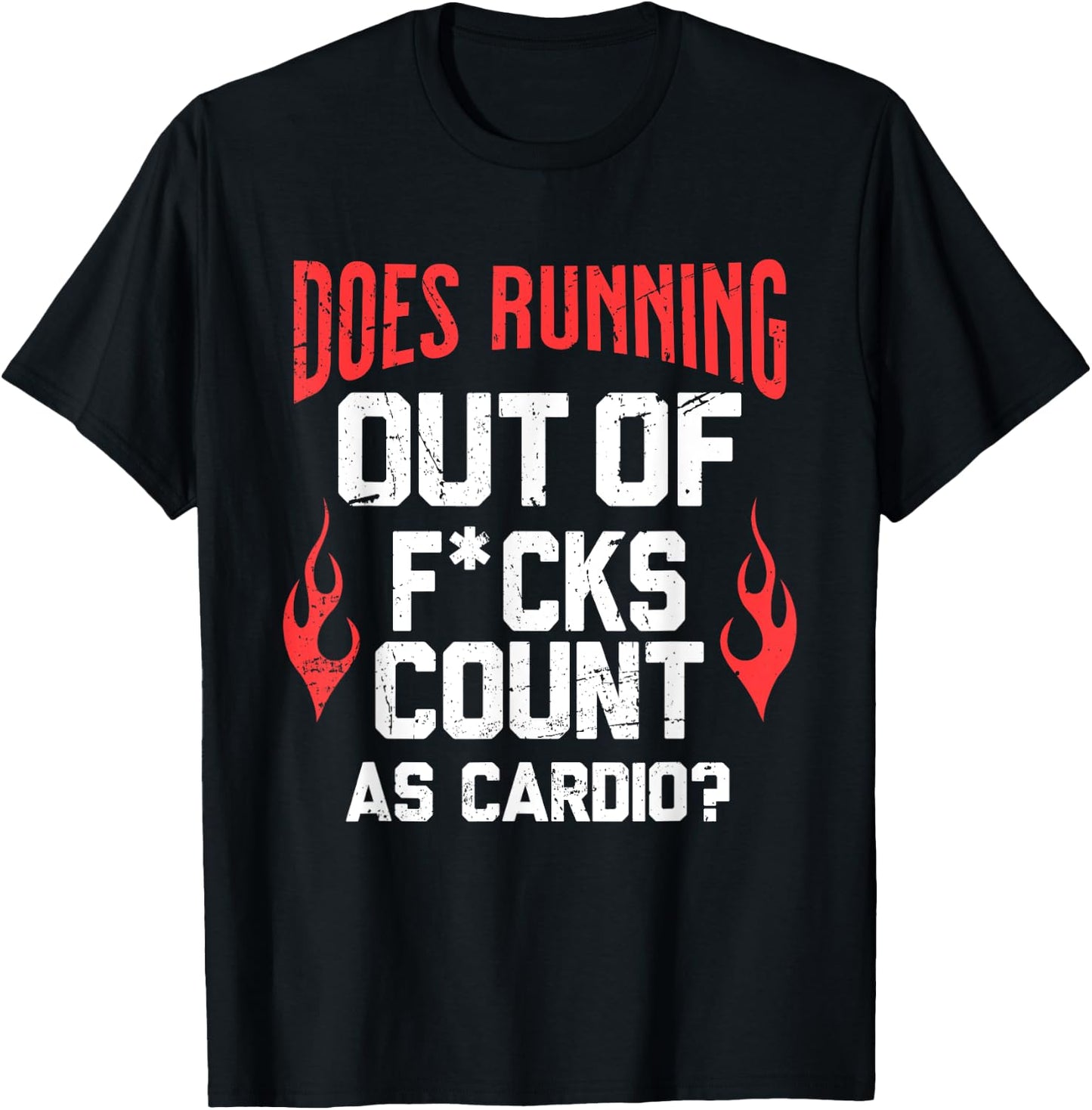 Does Running Out Of Fcks Count As Cardio Funny Workout T-Shirt - T-Shirt | Black