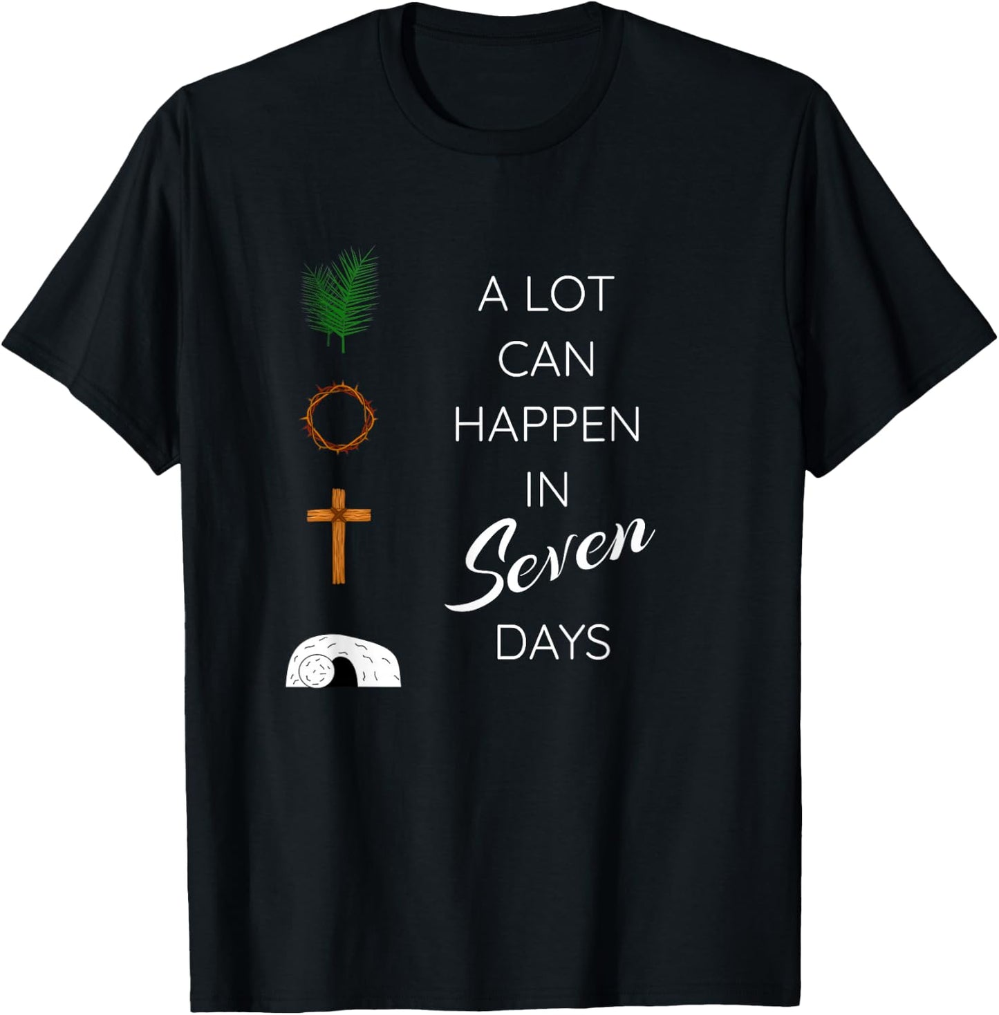 A LOT CAN HAPPEN IN 7 DAYS Palm Sunday Holy week Easter gift T-Shirt - T-Shirt | Black