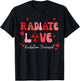 Radiate Love Radiation Therapist Valentines X-Ray Radiology T-Shirt - T-Shirt | Black