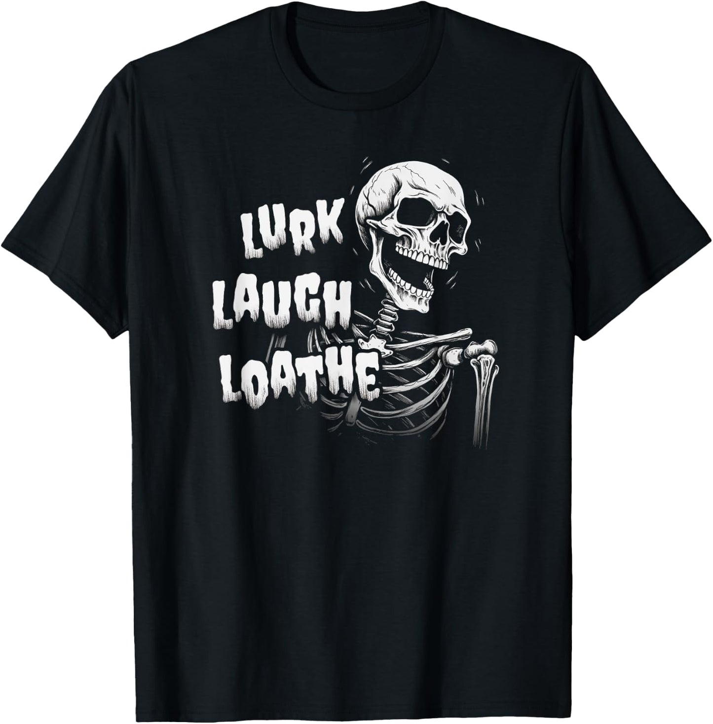 Last Gasp Graphics Lurk Laugh Loathe Skeleton T-Shirt - T-Shirt | Black