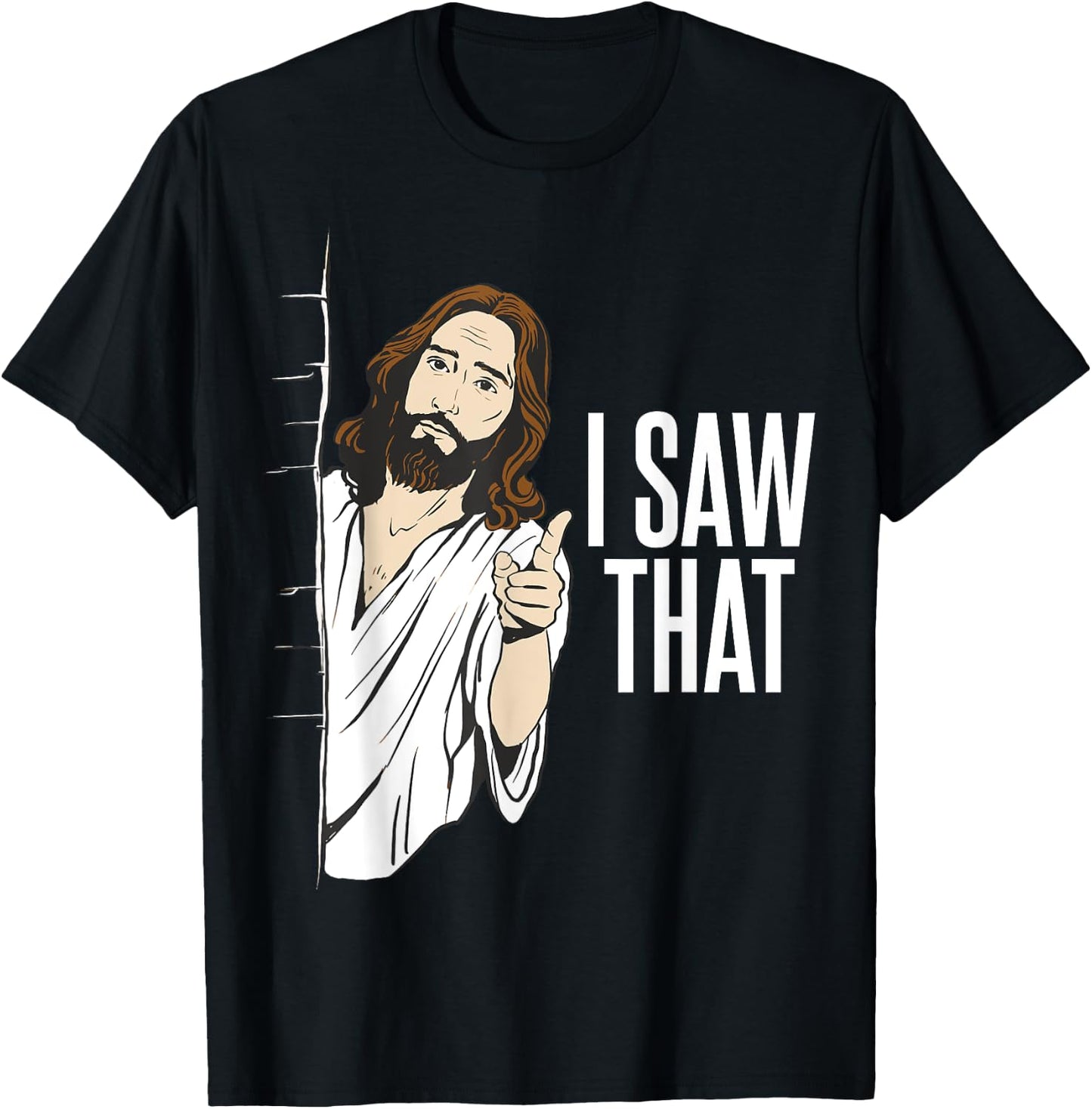 Funny Jesus Meme Quote - I Saw That T-Shirt - T-Shirt | Black