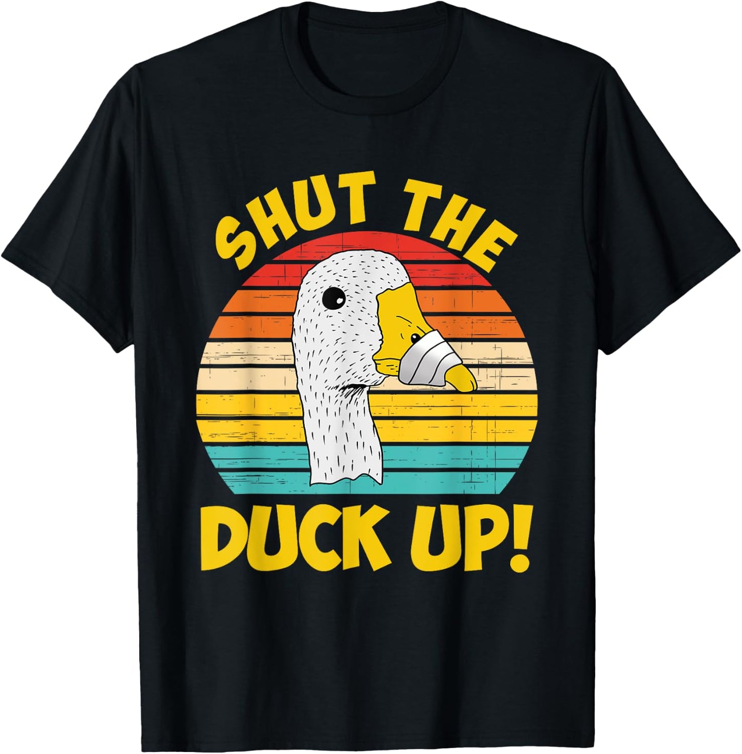 Shut Up Duck Up Funny Apparel T-Shirt - T-Shirt | Black