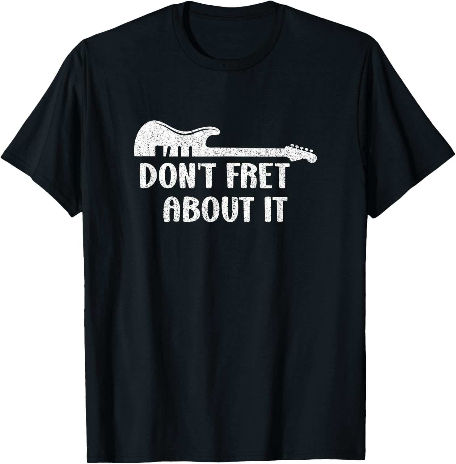 Don't Fret Designs - Don't Fret About It Guitar Music - Black - -Adults - Small - - Short Sleeve T-Shirt - T-Shirt | Black