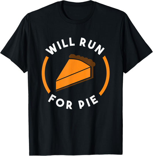 Will Run For Pie Pumpkin Pie Thanksgiving Running T-Shirt - T-Shirt | Black