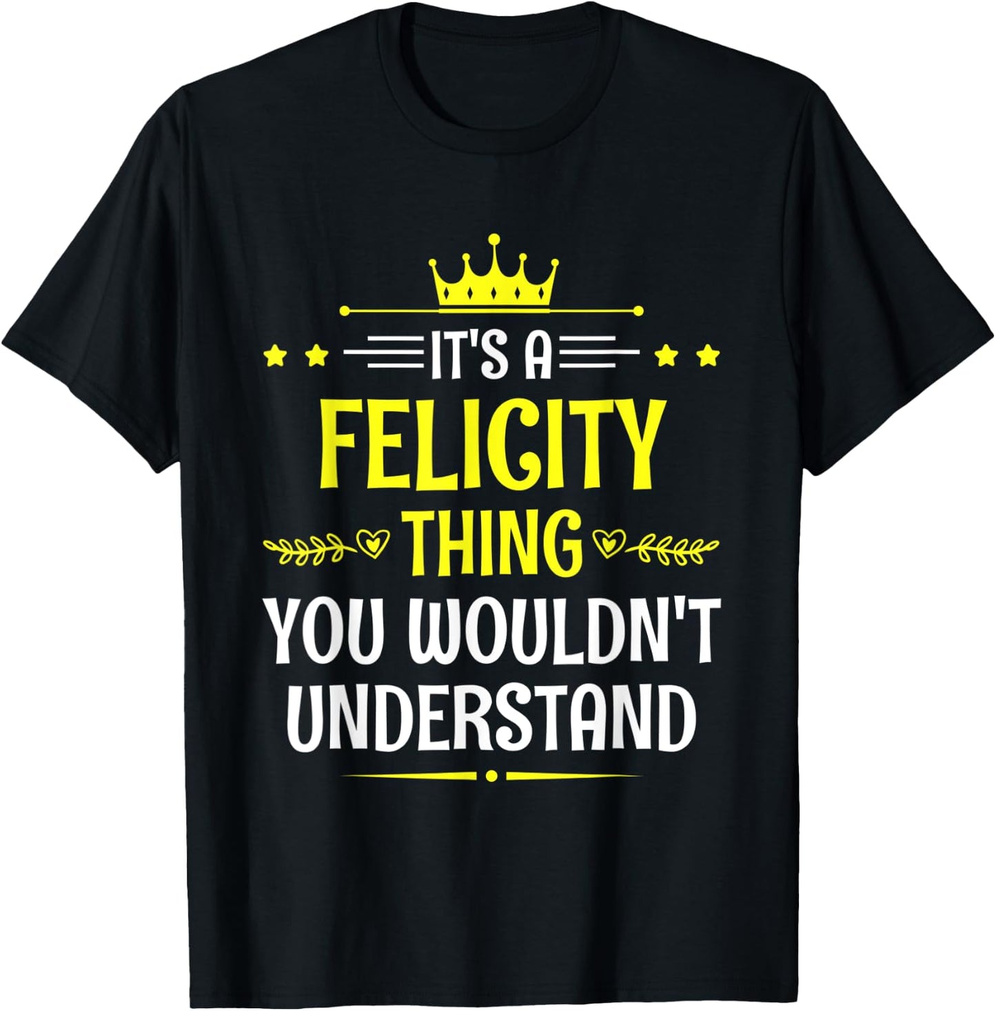 It's a Felicity Thing You Wouldn't Understand Funny Name T-Shirt - T-Shirt | Black