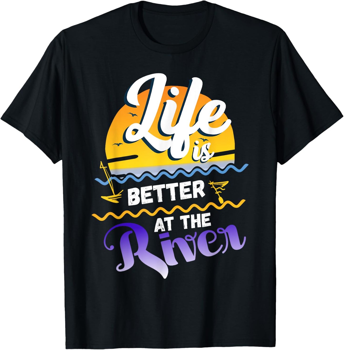 River Floating saying Life Is Better at The River Camping T-Shirt - T-Shirt | Black