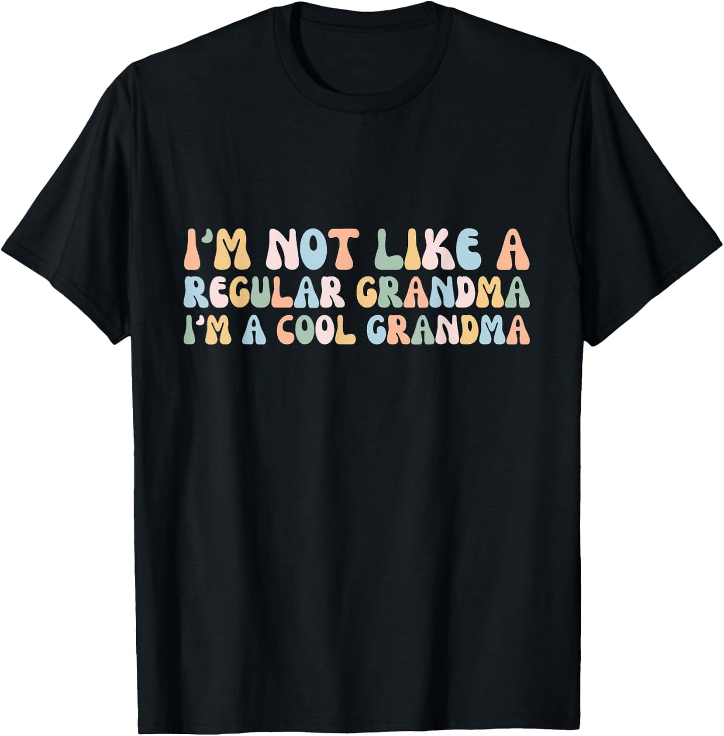 Im Not Like a Regular Grandma Im a Cool Grandma T-Shirt - T-Shirt | Black