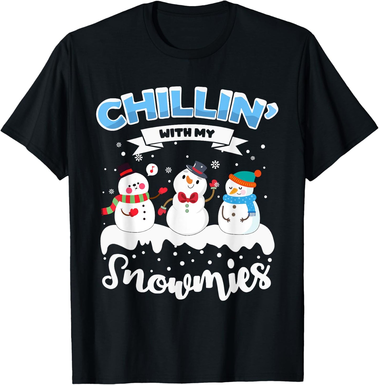 Chillin' With My Snowmies T-Shirt - T-Shirt | Black
