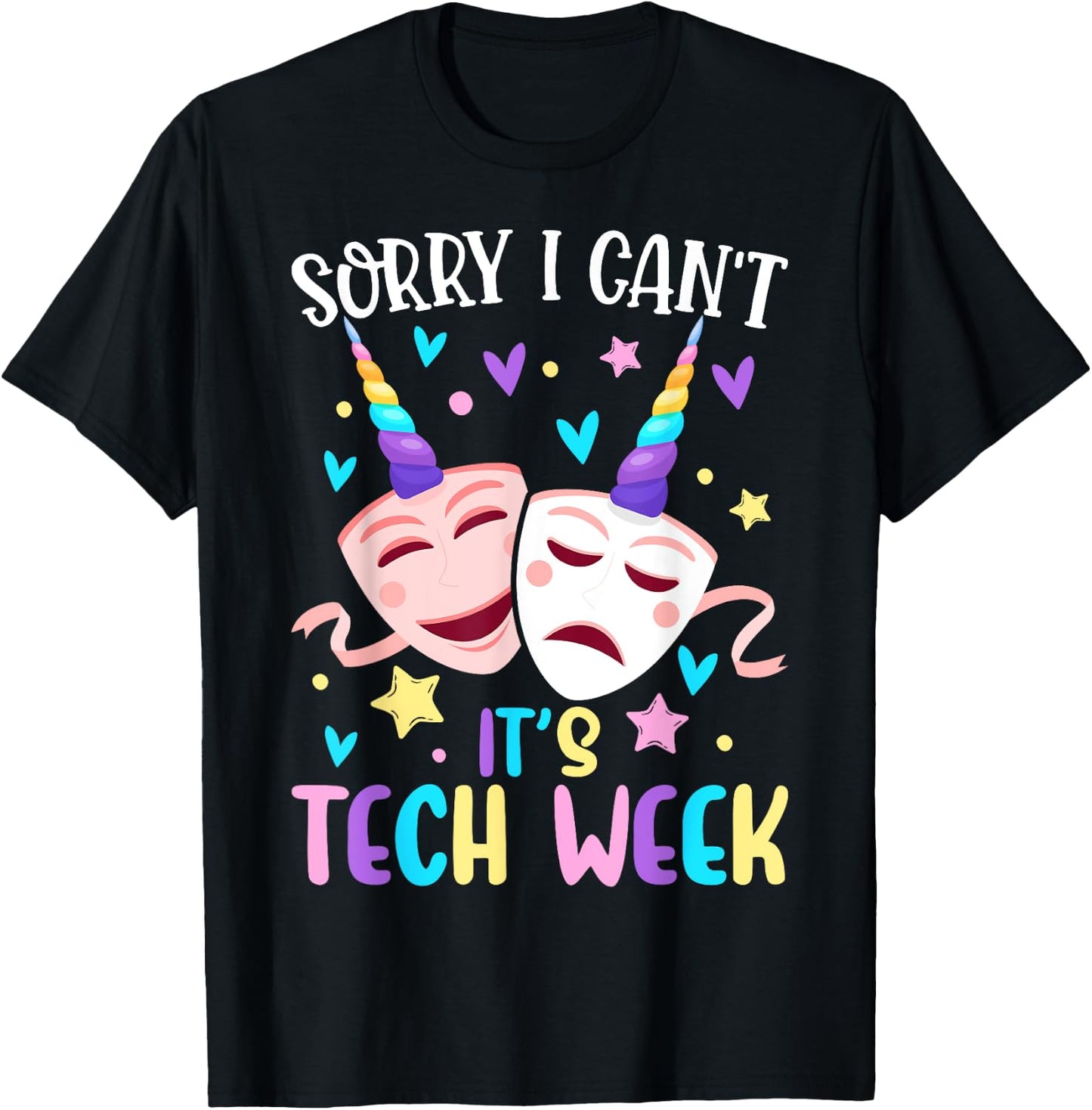 I Can't It's Tech Week Musical Crew Theater Girl Drama Play T-Shirt - T-Shirt | Black