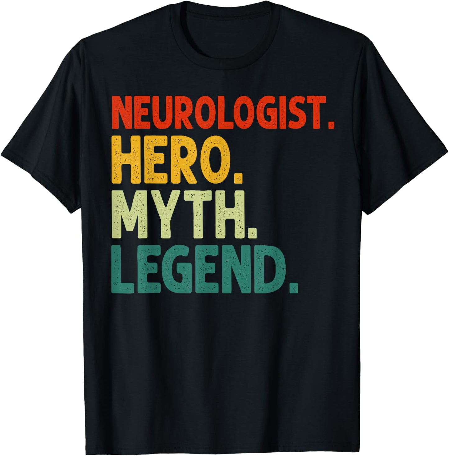 Neurologist Hero Myth Legend Vintage Funny Neurology T-Shirt - T-Shirt | Black