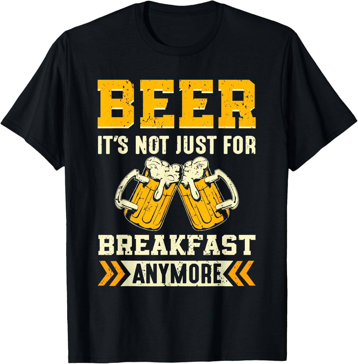Beer its not just for breakfast anymore T-Shirt - T-Shirt | Black