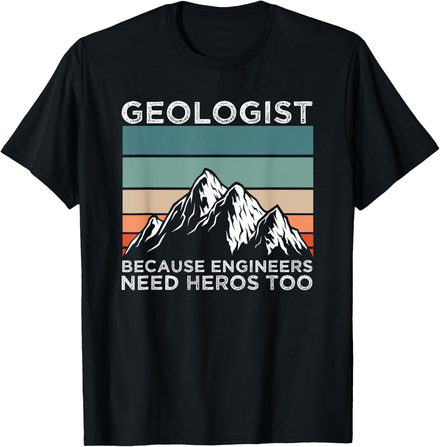 Rock Geologist Because Engineers Need Heros Too Geology T-Shirt - T-Shirt | Black