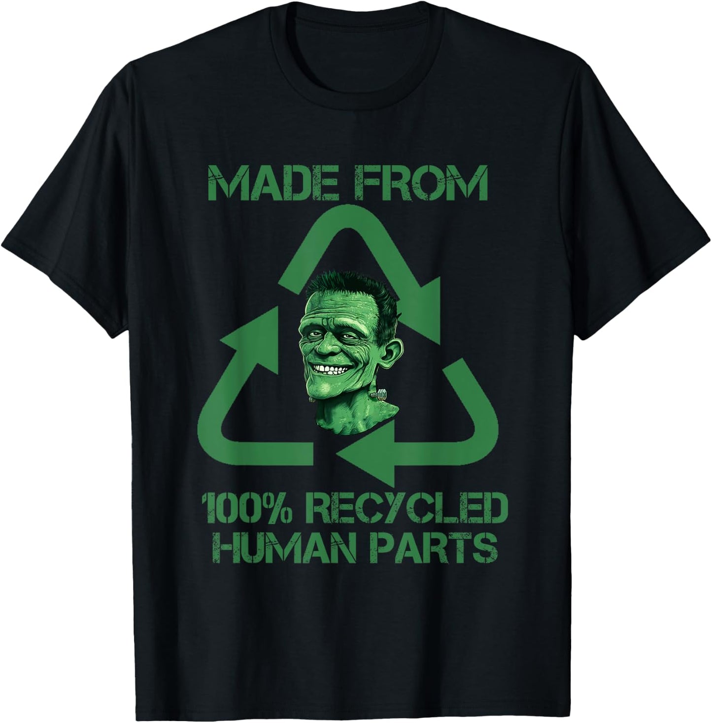 Frankenstein Made From 100% Recycled Human Parts - Halloween T-Shirt - T-Shirt | Black