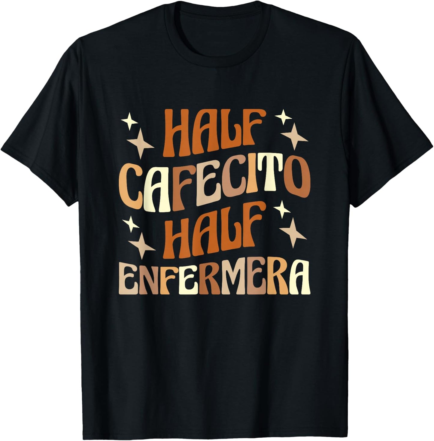 Half Cafecito Half Enfermera Hispanic Nurse Latina Nurse T-Shirt - T-Shirt | Black