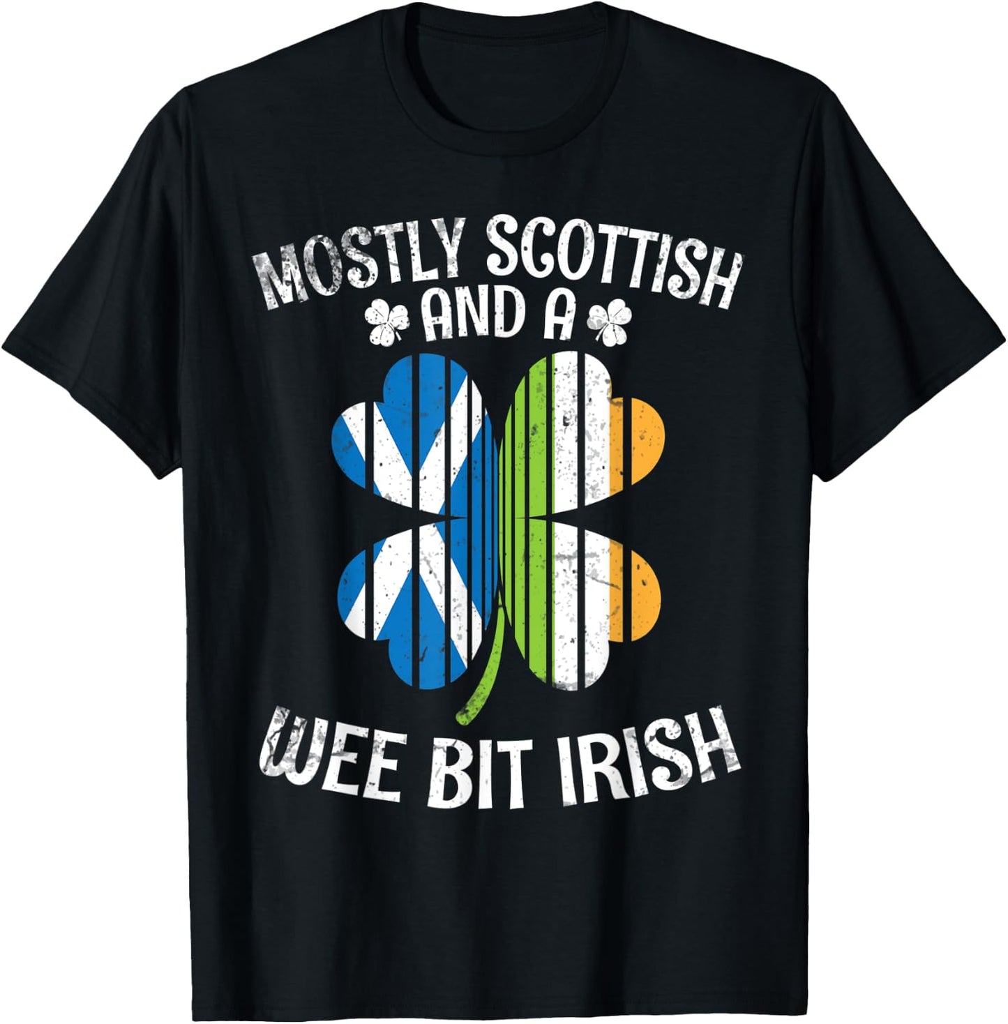 Scotland Ireland Flags Mostly Scottish And A Wee Bit Irish T-Shirt - T-Shirt | Black
