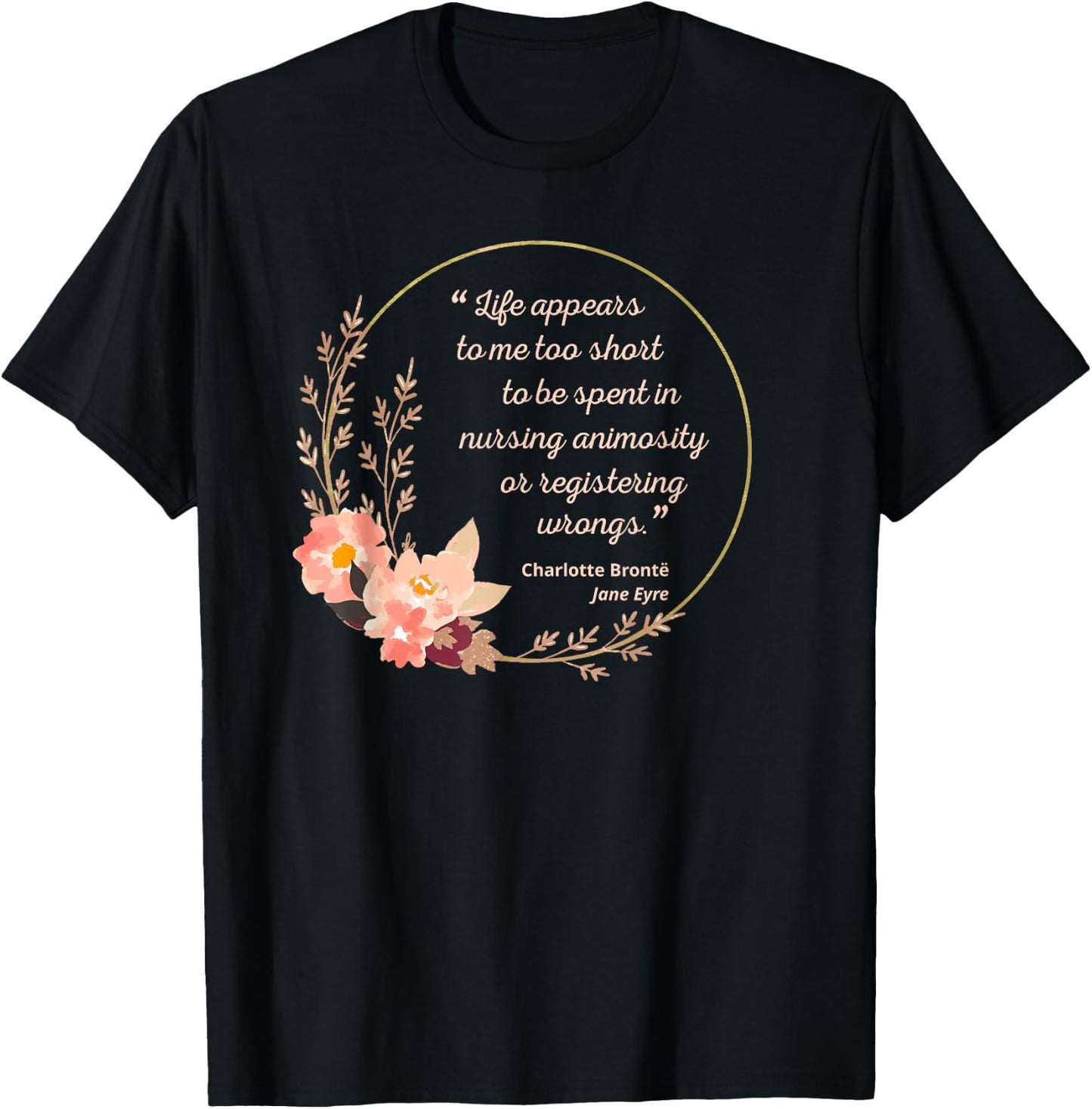 Life Appears Too Short Jane Eyre Quote Charlotte Brontë T-Shirt - T-Shirt | Black