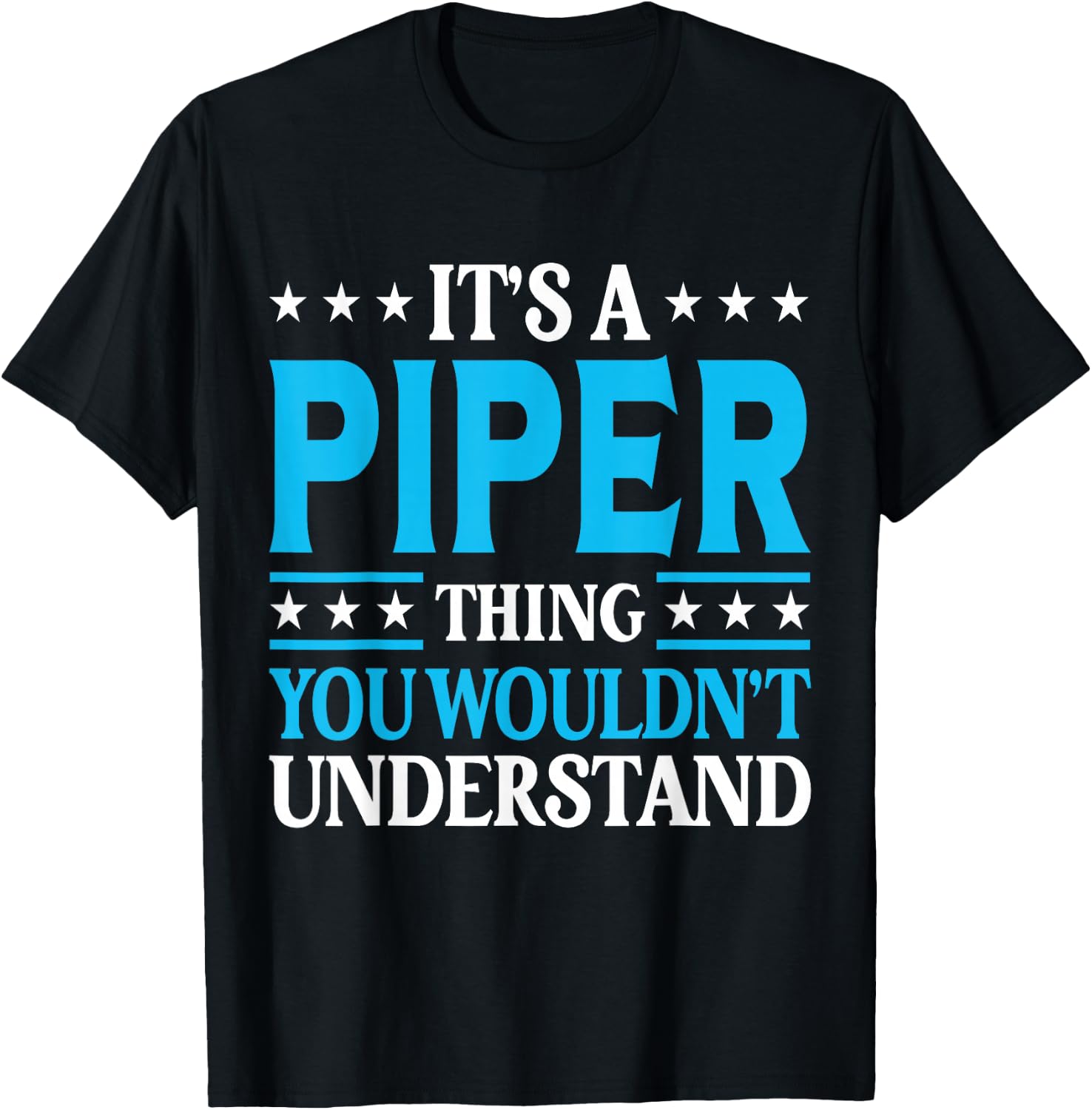 It's A Piper Thing Wouldn't Understand Girl Name Piper T-Shirt - T-Shirt | Black