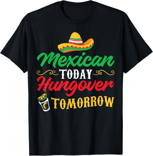 5 De Mayo Mexican Today Hungover Tomorrow T-Shirt - T-Shirt | Black