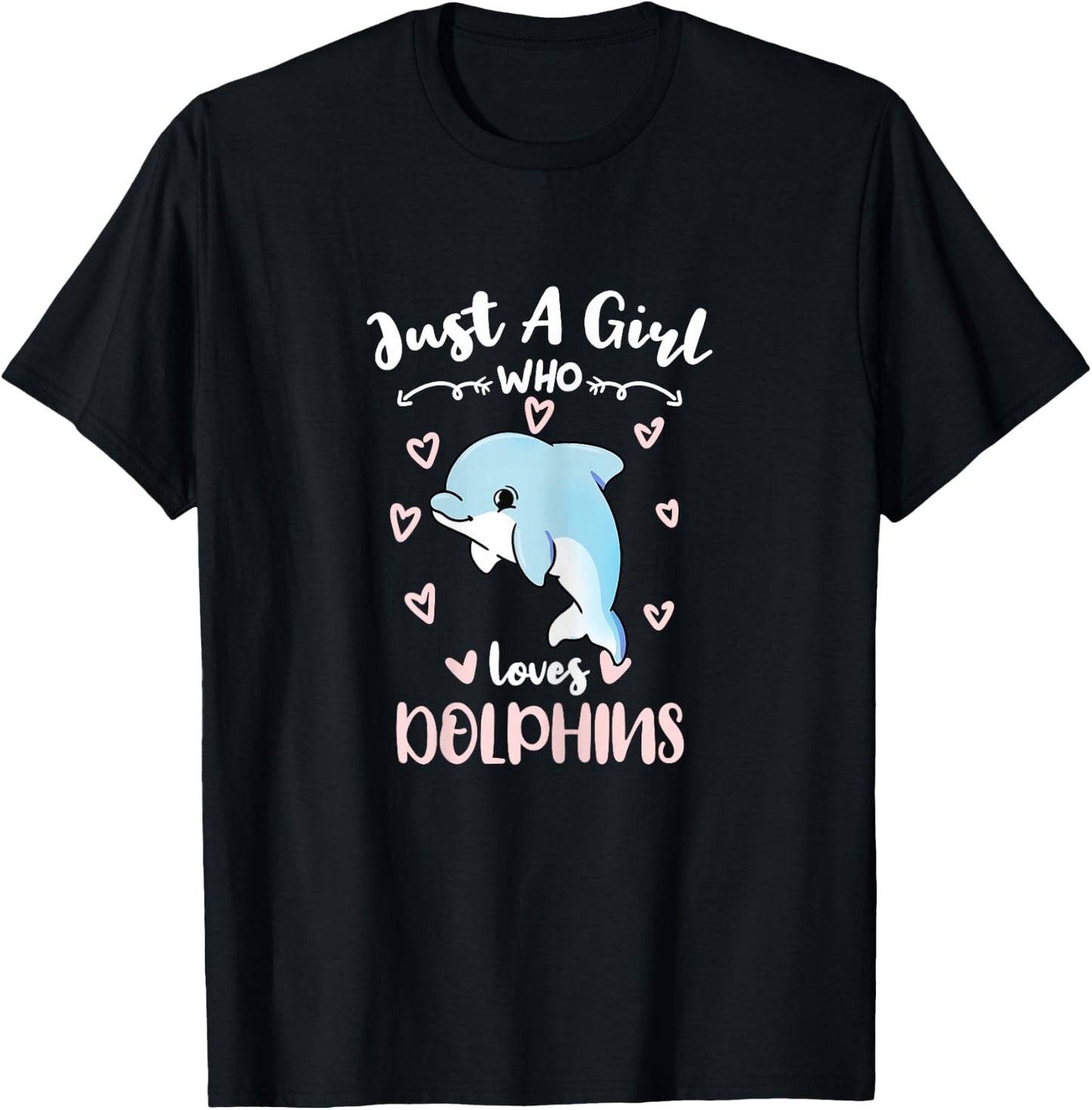 Just A Girl Who Loves Dolphins T-Shirt - T-Shirt | Black