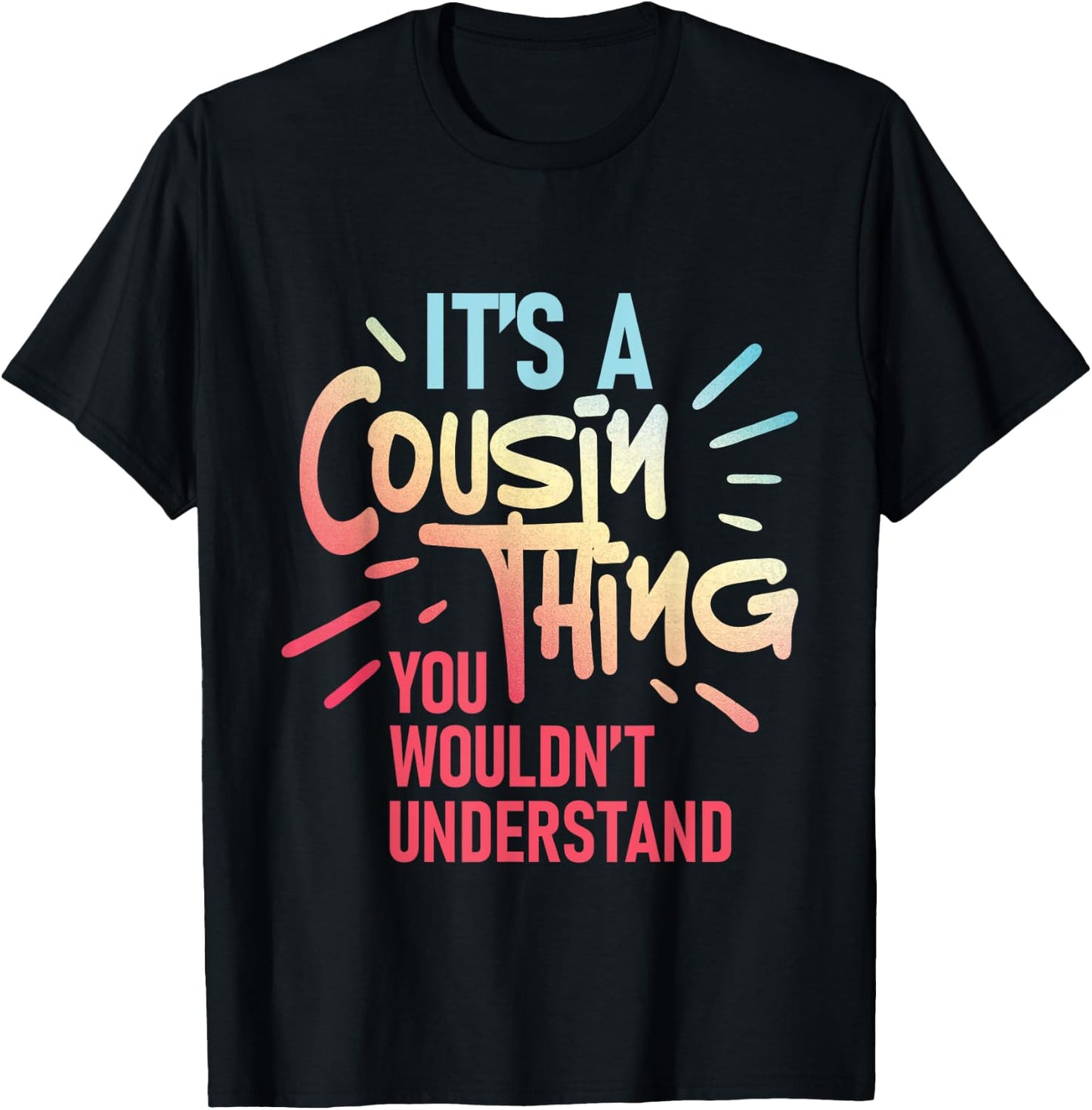 It's A Cousin Thing You Wouldn't Understand - Family Reunion T-Shirt - T-Shirt | Black