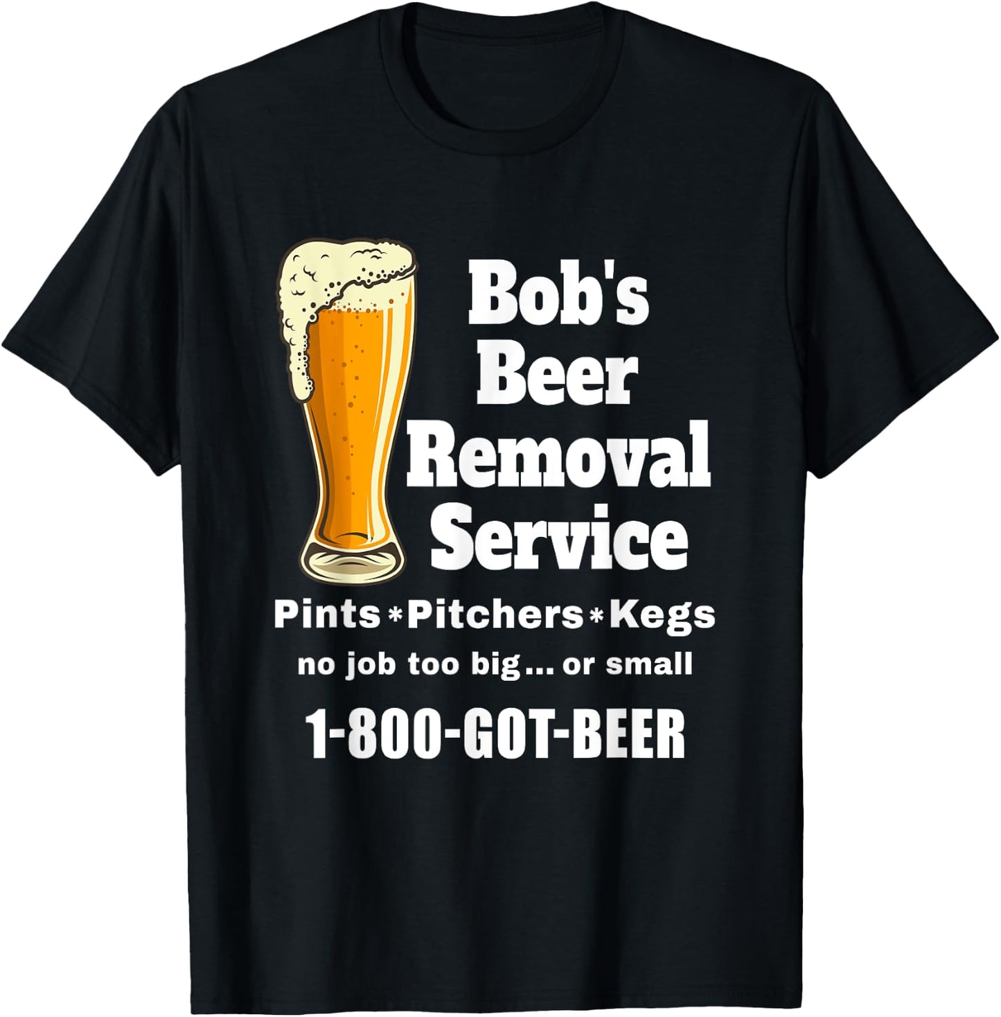 Bob's Beer Removal Service funny beer drinking T-Shirt - T-Shirt | Black