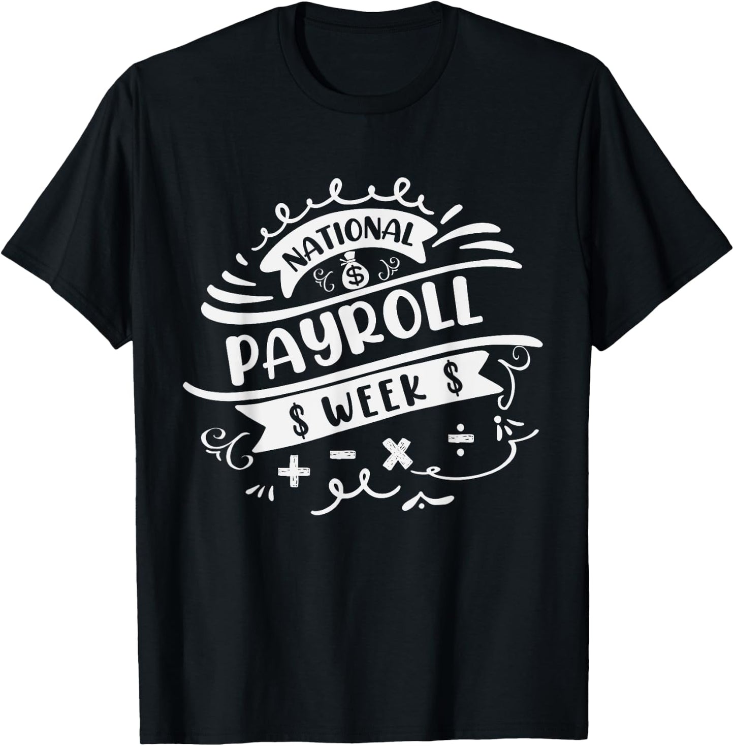 National Payroll Week T-Shirt - T-Shirt | Black