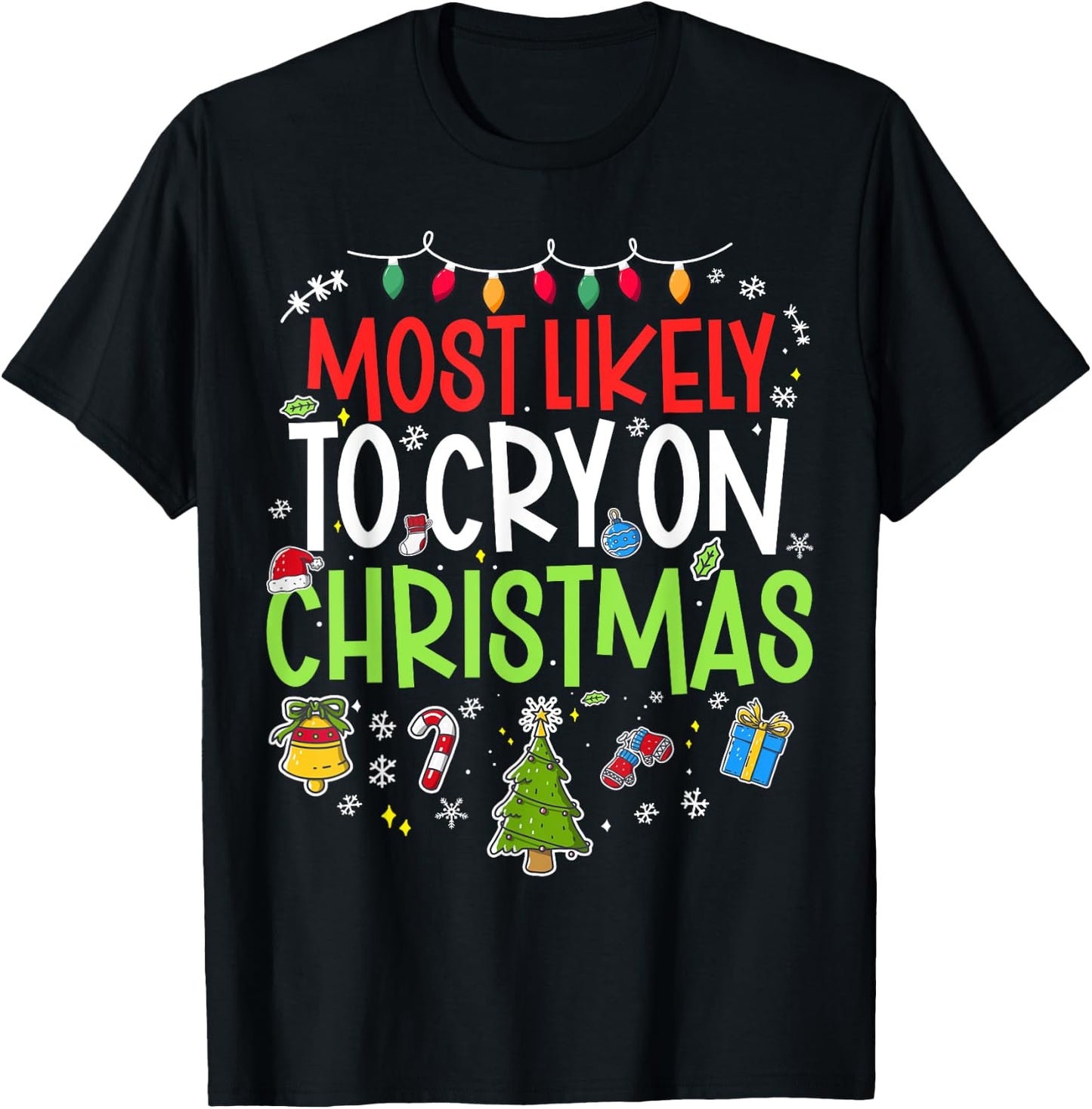Funny Most Likely to Cry on Chrismtas Matching Family X-mas T-Shirt - T-Shirt | Black