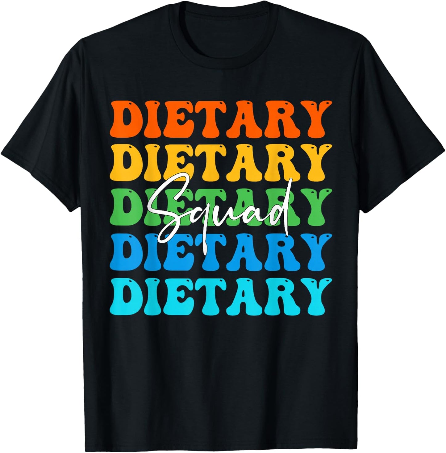 Funny Dietary Squad Cool Design Appreciation Week Healthcare T-Shirt - T-Shirt | Black