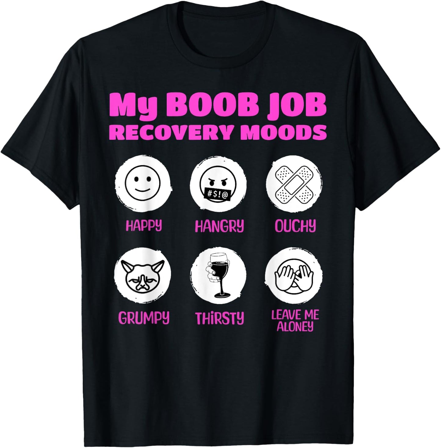My Boob Job Recovery Moods Funny Breast Surgery T-Shirt - T-Shirt | Black