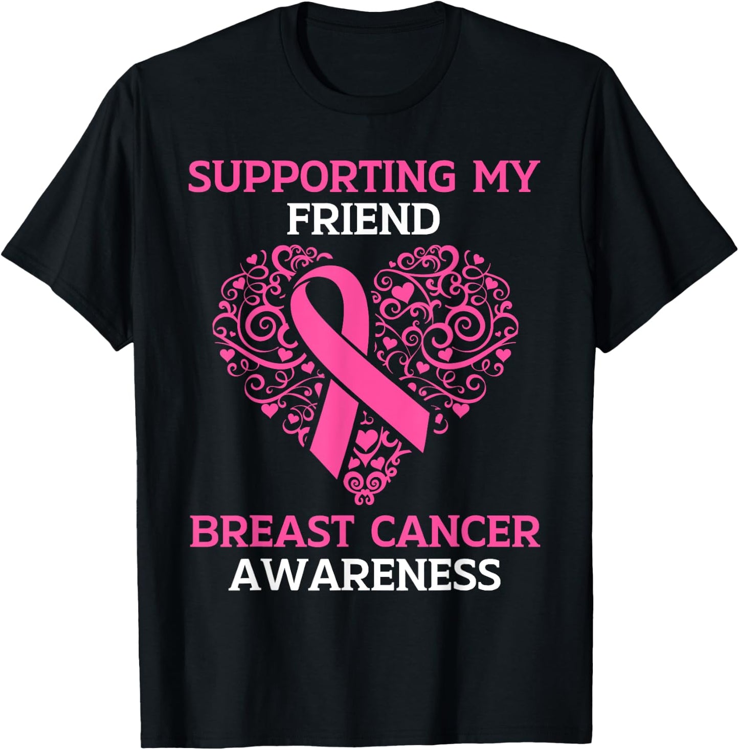 Supporting My Friend Breast Cancer Awareness Pink Ribbon T-Shirt - T-Shirt | Black