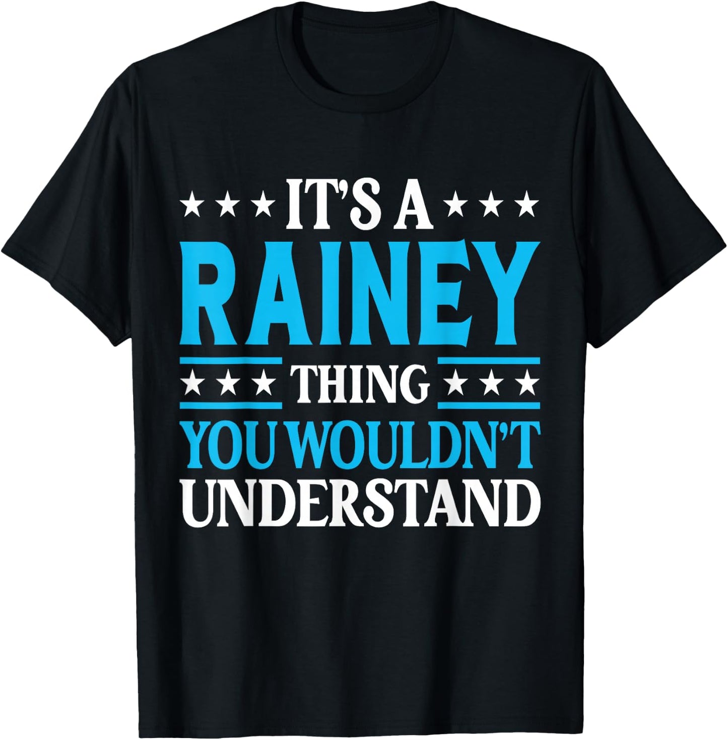 It's A Rainey Thing Surname Funny Family Last Name Rainey T-Shirt - T-Shirt | Black