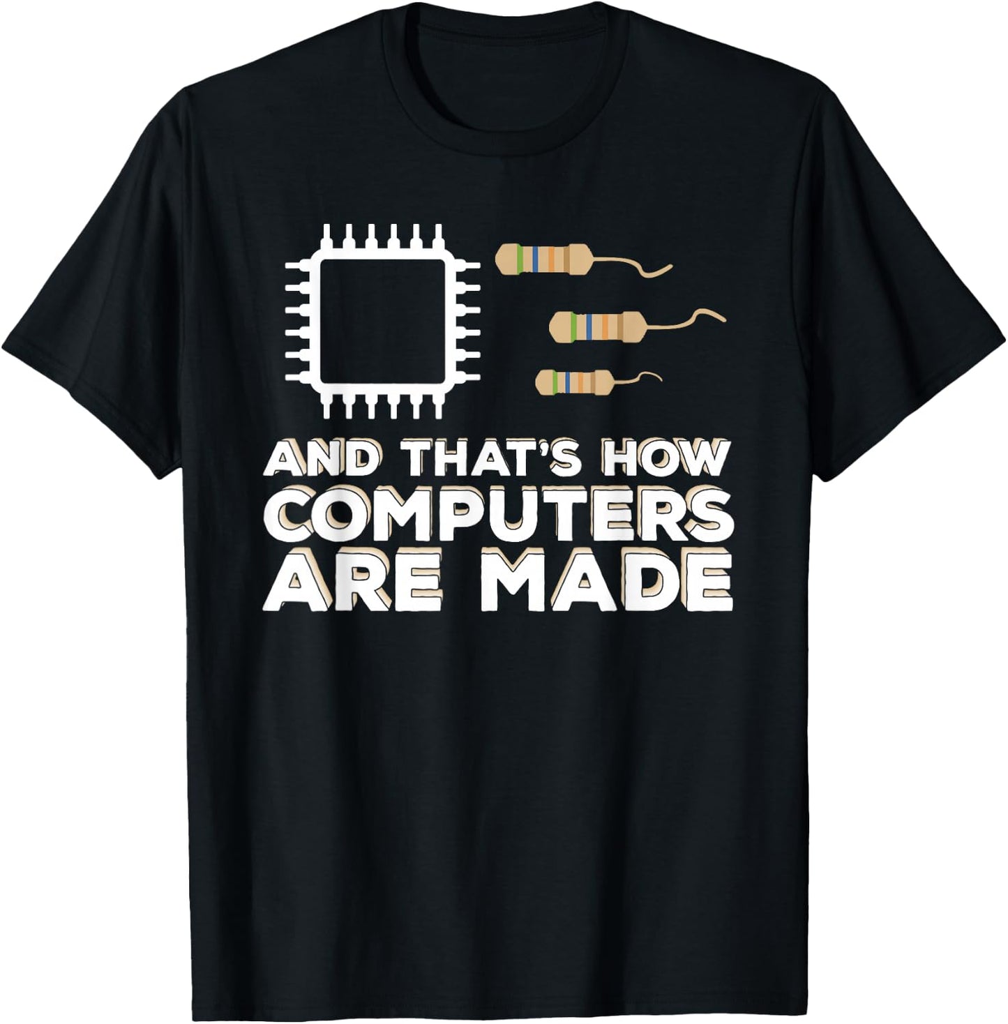 And That's How Computers Are Made - Engineer Programmer T-Shirt - T-Shirt | Black