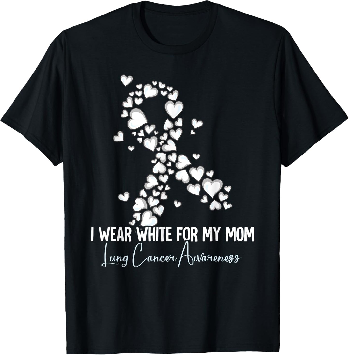 I Wear White For My Mom Lung Cancer Awareness T-Shirt - T-Shirt | Black