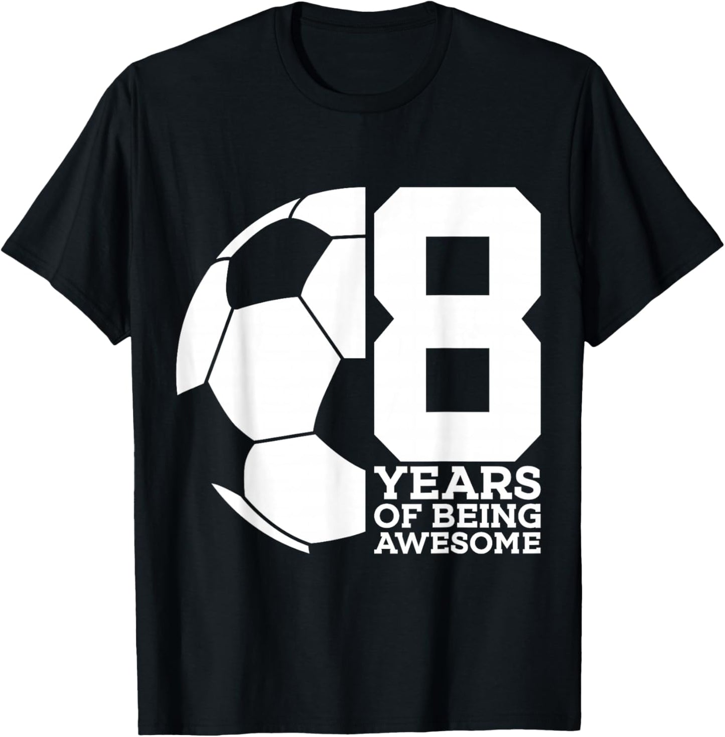 8 Years of Being Awesome Soccer 8TH Birthday T-Shirt - T-Shirt | Black