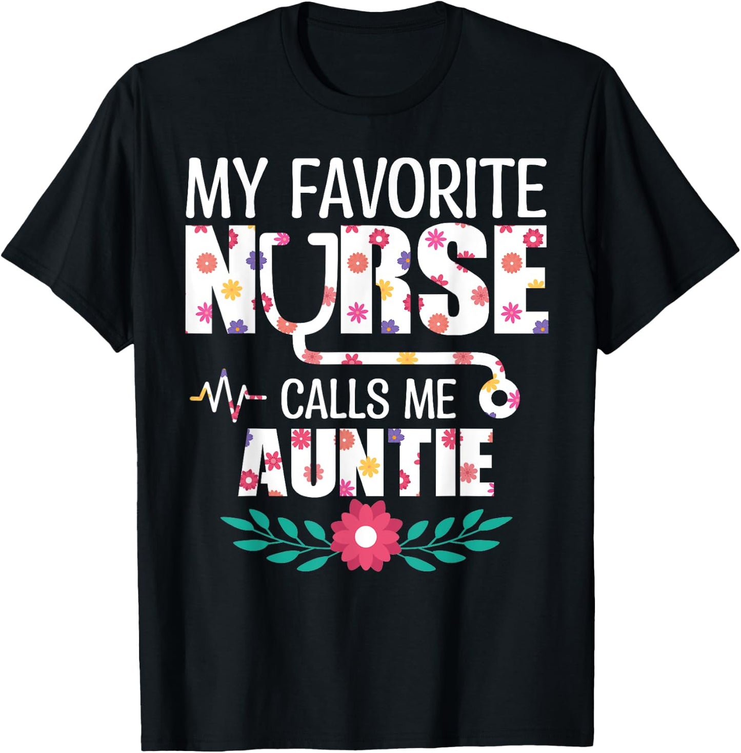 My Favorite Nurse Calls Me Auntie Proud Nurse Family Match T-Shirt - T-Shirt | Black