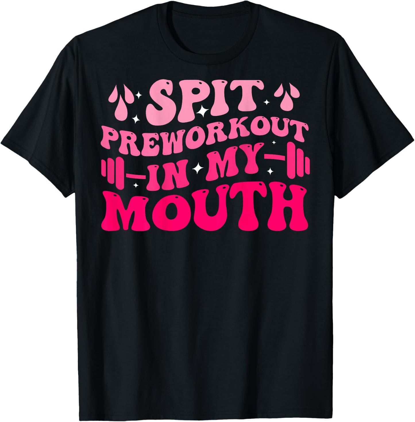 Spit Preworkout In My Mouth Funny Gym Workout ( On Back ) T-Shirt - T-Shirt | Black