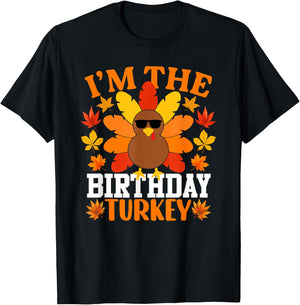 I'm The Birthday Turkey Shirt Funny Turkey Thanksgiving T-Shirt - T-Shirt | Black