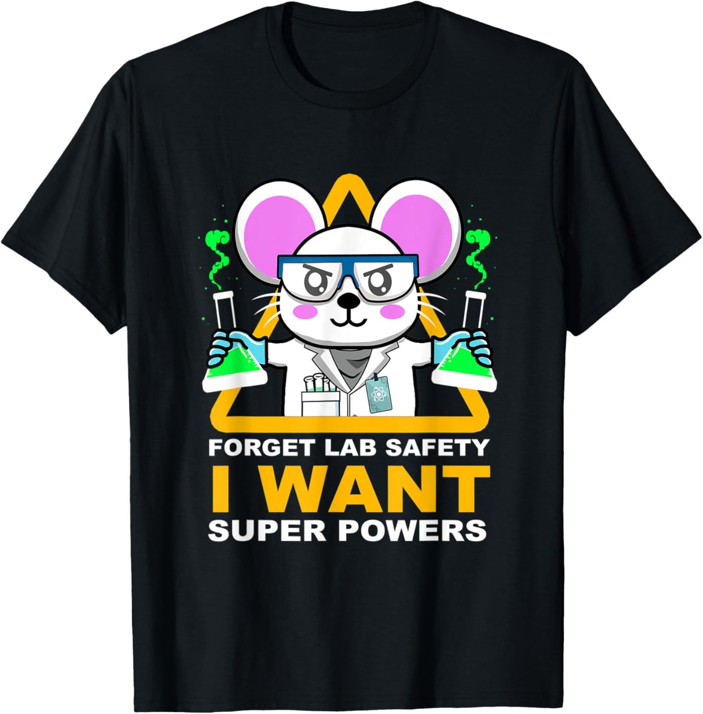 Forget Lab Safety I Want Super Powers Chemistry Science T-Shirt - T-Shirt | Black